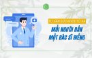  Tư vấn sức khỏe từ xa - Mỗi người dân một bác sĩ riêng