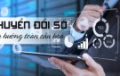BÀI TUYÊN TRUYỀN VỀ NHẬN THỨC VỀ CHUYỂN ĐỔI SỐ TRONG CƠ QUAN NHÀ NƯỚC, DOANH NGHIỆP, VÀ TOÀN DÂN HÔNG NGỪNG ĐƯỢC NÂNG CAO