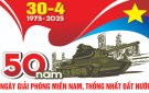  BÀI TUYÊN TRUYỀN KỶ NIỆM 50 NĂM NGÀY GIẢI PHÓNG MIỀN NAM, THỐNG NHẤT ĐẤT NƯỚC (30/4/1975 - 30/4/2025)